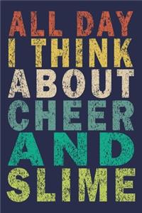 All Day I Think About Cheer And Slime