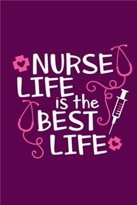 Nurse Life Is The Best Life