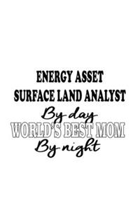 Energy Asset Surface Land Analyst By Day World's Best Mom By Night