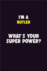 I'M A Butler, What's Your Super Power?