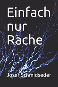 Einfach nur Rache
