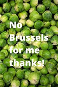 No Brussels for me thanks!