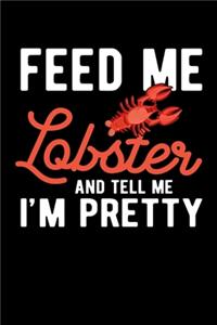 Feed Me Lobster and Tell Me I'm Pretty