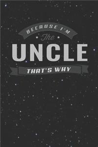 Because I'm The Uncle That's Why