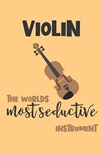 Violin - the Worlds Most Seductive Instrument