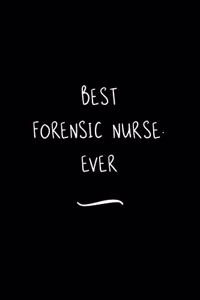 Best Forensic Nurse. Ever