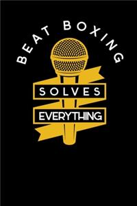 Beat Boxing Solves Everything
