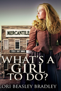 What's A Girl To Do?