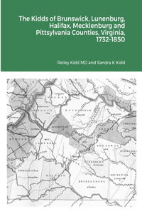 Kidds of Brunswick, Lunenburg, Halifax, Mecklenburg and Pittsylvania Counties, Virginia, 1732-1850