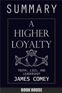 SUMMARY Of A Higher Loyalty