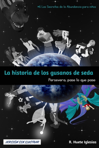 HISTORIA DE LOS GUSANOS DE SEDA (Versión sin ilustrar)