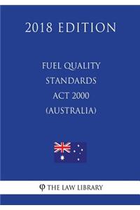 Fuel Quality Standards Act 2000 (Australia) (2018 Edition)