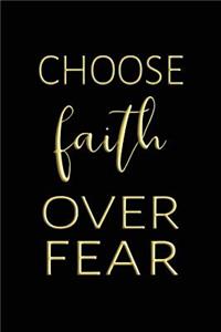 Choose Faith Over Fear
