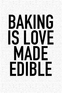 Baking Is Love Made Edible