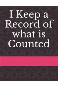I Keep a Record of What Is Counted