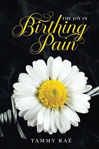 Joy in Birthing Pain