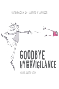 Goodbye Hypervigilance