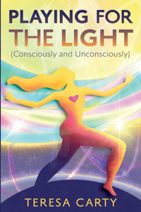 Playing for the Light (Consciously and Unconsciously)
