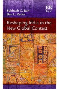 Reshaping India in the New Global Context