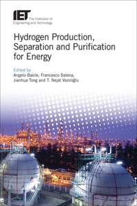 Hydrogen Production, Separation and Purification for Energy