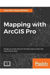 Mapping with ArcGIS Pro