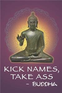 Kick Names, Take Ass - Buddha