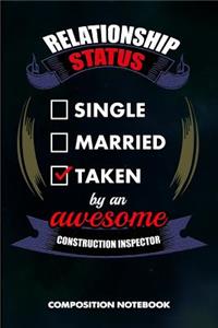 Relationship Status Single Married Taken by an Awesome Construction Inspector