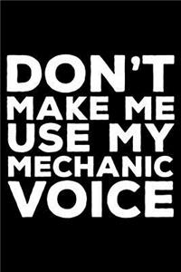 Don't Make Me Use My Mechanic Voice