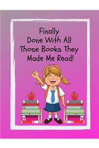 Finally Done with All Those Books They Made Me Read