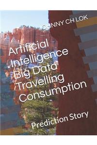 Artificial Intelligence Big Data Travelling Consumption