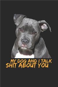 My Dog and I Talk Shit about You