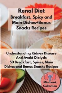 Renal Diet Breakfast, Spices and Main Dishes + Bonus Snacks Recipes