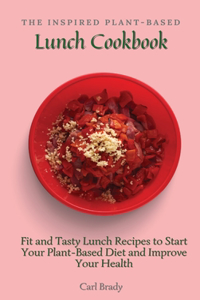 Inspired Plant-Based Lunch Cookbook