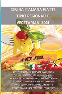 Cucina Italiana Piatti Tipici Regionali E Vegetariani 2021