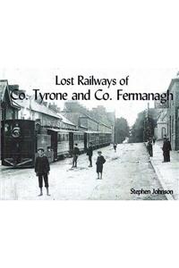 Lost Railways of Co.Tyrone and Co.Fermanagh