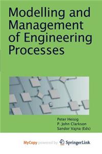 Modelling and Management of Engineering Processes