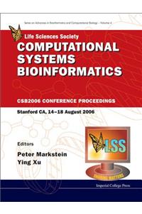 Computational Systems Bioinformatics - Proceedings of the Conference CSB 2006