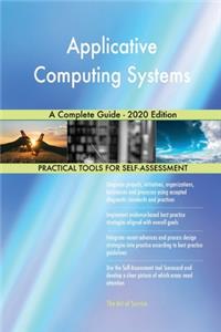 Applicative Computing Systems A Complete Guide - 2020 Edition