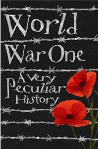 World War One: A Very Peculiar History(tm)