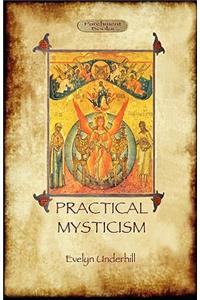 Practical Mysticism - A Little Book for Normal People (Aziloth Books)