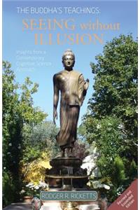 The Buddha's Teachings: Seeing Without Illusion