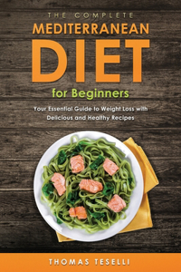 The Complete Mediterranean Diet for Beginners