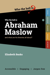 Who the Hell is Abraham Maslow?