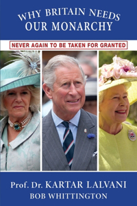 Why Britain Needs Our Monarchy
