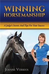 Winning Horsemanship: A Judge's Secrets and Tips For Your Success