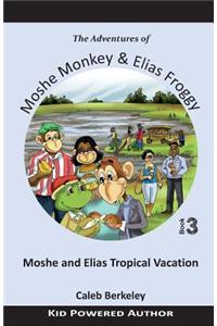 Moshe and Elias Tropical Vacation