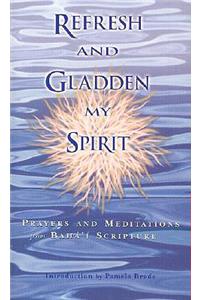 Refresh and Gladden My Spirit