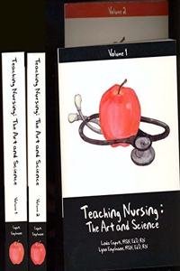 Teaching Nursing: The Art and Science, Vol. 1 & 2