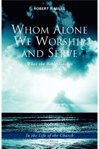 Whom Alone We Worship and Serve