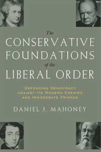 Conservative Foundations of the Liberal Order